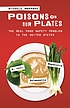 Poisons on our plates : the real food safety problem... 著者： Michele Morrone