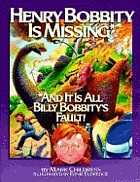 Henry Bobbity is missing and it is all Billy Bobbity's fault