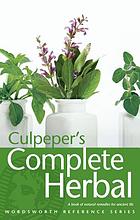 Culpeper's complete herbal : a book of natural remedies for ancient ills.