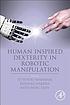 Human inspired dexterity in robotic manipulation by Tetsuyou Watanabe