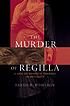 The murder of Regilla : a case of domestic violence... by  Sarah B Pomeroy 