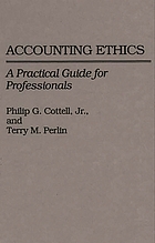 Accounting ethics : a practical guide for professionals