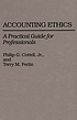 Accounting ethics : a practical guide for professionals