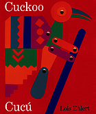 Cuckoo : a Mexican folktale = Cucú : un cuento folklórico mexicano