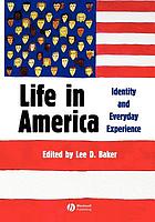 Life in America : identity and everyday experience