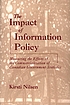 The impact of information policy : measuring the... von Kirsti Nilsen