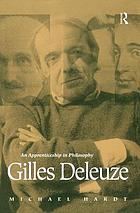 Gilles Deleuze : an apprenticeship in philosophy