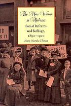 The new woman in Alabama : social reforms, and suffrage, 1890-1920