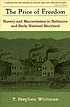 The price of freedom : slavery and manumission... 著者：  T  Stephen Whitman 