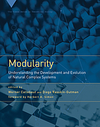 Modularity : understanding the development and evolution of natural complex systems