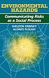 Environmental hazards : communicating risks as... de Sheldon Krimsky