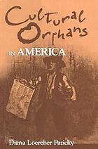 Cultural orphans in America