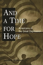 And a time for hope : Americans in the Great Depression
