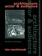 Architecture, actor, and audience