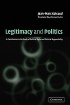 Legitimacy and politics : a contribution to the study of political right and political responsibility