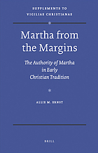 Martha from the margins : the authority of Martha in early Christian tradition