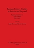 Roman pottery studies in Britain and beyond :... by John Dore