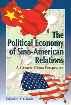 The political economy of Sino-American relations : a greater China perspective