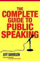 The complete guide to public speaking