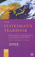 The statesman's yearbook 2003 : the politics, cultures and economies of the world