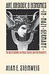 Art, ideology & economics in Nazi Germany : the Reich chambers of Music, Theater, and the Visual Arts