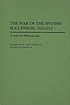The war of the Spanish succession, 1702-1713 :... 著者： W  Calvin Dickinson
