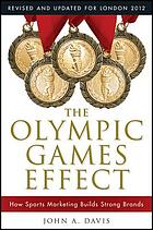 The Olympic Games effect : how sports marketing builds strong brands