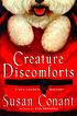 Creature discomforts : a dog lover's mystery by  Susan Conant 