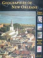Geographies of New Orleans : urban fabrics before the storm