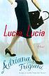 Lucia, Lucia : a novel by  Adriana Trigiani 