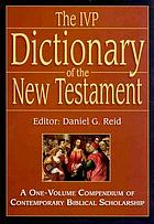 The IVP dictionary of the New Testament : a one-volume compendium of contemporary biblical scholarship