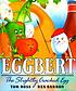 Eggbert, the slightly cracked egg by  Tom Ross 