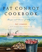 The Pat Conroy cookbook : recipes of my life