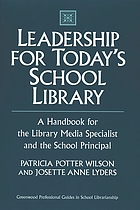 Leadership for today's school library : a handbook for the library media specialist and the school principal