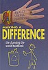 Making a difference : the changing the world handbook de Ali Cronin