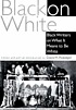 Black on white : Black writers on what it means... by David R Roediger