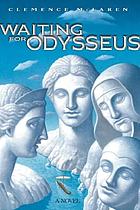Waiting for Odysseus : a novel