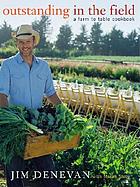 Outstanding in the field : a farm to table cookbook