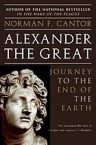Alexander the Great : journey to the end of the earth