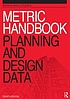 Metric handbook : planning and design data by David Littlefield