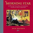The morning star : in which the extraordinary correspondence of Griffin & Sabine is illuminated