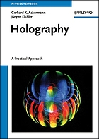 Holography : a practical approach
