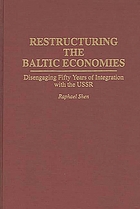 Restructuring the Baltic economies : disengaging fifty years of integration with the USSR