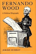 Fernando Wood : a political biography