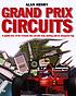 Grand Prix circuits : a tour of Formula 1 circuits... door Alan Henry