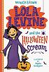 Lola Levine and the Halloween scream. (Lola Levine,... by  Monica Brown 