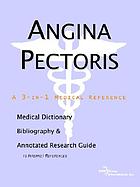 Angina pectoris : a medical dictionary, bibliography, and annotated research guide to Internet references