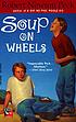 Soup on wheels 著者： Robert Newton Peck