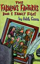 The fabulous Fantoras. Book one, Family files