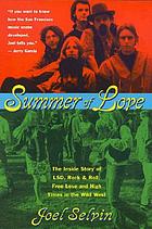 Summer of love : the inside story of LSD, rock & roll, free love, and high times in the wild West